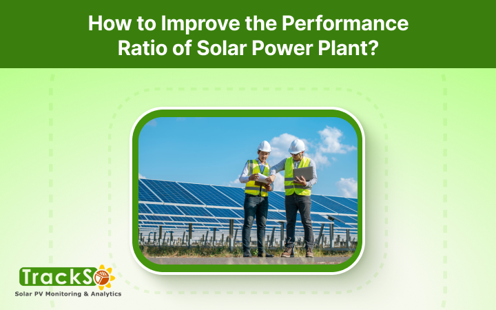 How to Improve the Performance Ratio of Solar Power Plant?